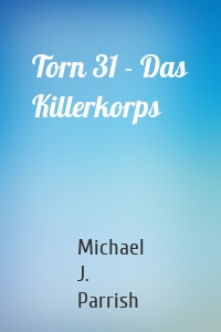 Torn 31 - Das Killerkorps
