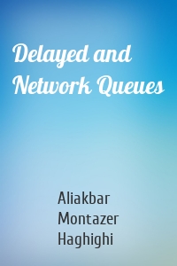 Delayed and Network Queues