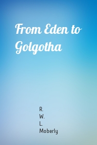 From Eden to Golgotha