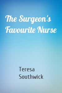 The Surgeon's Favourite Nurse