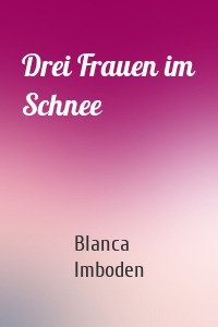 Drei Frauen im Schnee