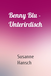 Benny Blu - Unterirdisch