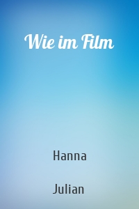 Wie im Film