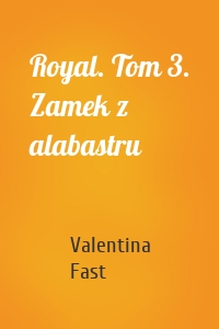 Royal. Tom 3. Zamek z alabastru