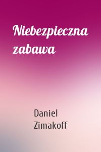 Niebezpieczna zabawa