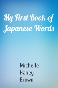 My First Book of Japanese Words