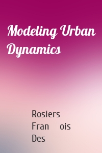 Modeling Urban Dynamics