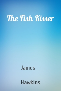 The Fish Kisser