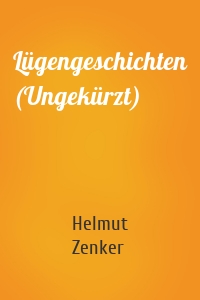 Lügengeschichten (Ungekürzt)