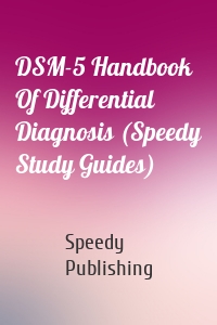 DSM-5 Handbook Of Differential Diagnosis (Speedy Study Guides)