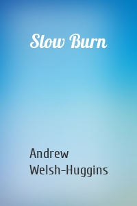 Slow Burn