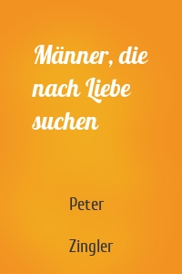 Männer, die nach Liebe suchen