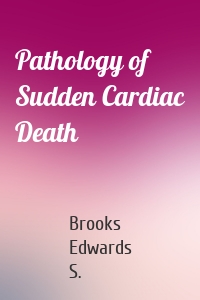 Pathology of Sudden Cardiac Death