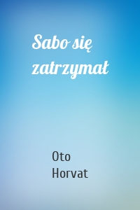 Sabo się zatrzymał