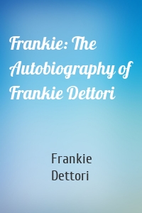 Frankie: The Autobiography of Frankie Dettori