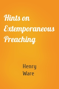Hints on Extemporaneous Preaching