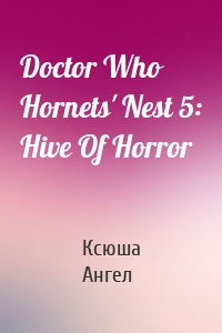 Doctor Who Hornets' Nest 5: Hive Of Horror