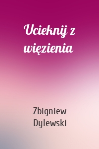 Ucieknij z więzienia