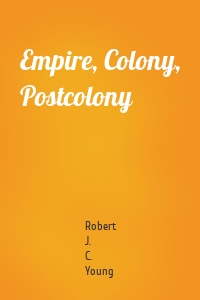Empire, Colony, Postcolony
