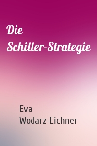 Die Schiller-Strategie