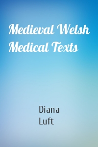 Medieval Welsh Medical Texts