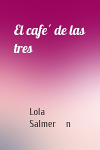 El café de las tres