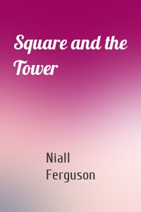 Square and the Tower