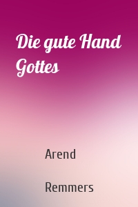 Die gute Hand Gottes