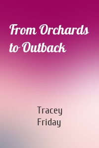 From Orchards to Outback