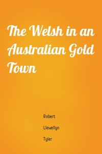The Welsh in an Australian Gold Town