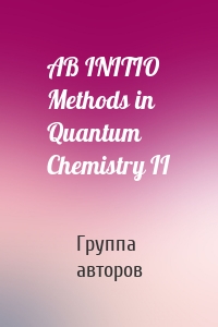 AB INITIO Methods in Quantum Chemistry II