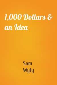1,000 Dollars & an Idea