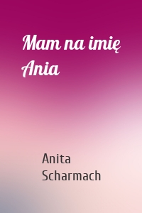 Mam na imię Ania