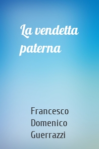 La vendetta paterna