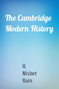 The Cambridge Modern History