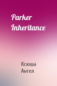 Parker Inheritance