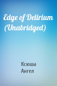 Edge of Delirium (Unabridged)