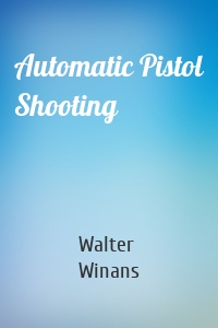 Automatic Pistol Shooting