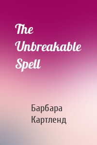 The Unbreakable Spell
