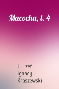 Macocha, t. 4