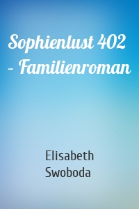 Sophienlust 402 – Familienroman