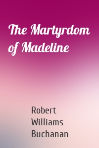 The Martyrdom of Madeline
