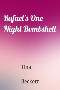Rafael's One Night Bombshell