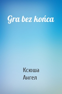 Gra bez końca