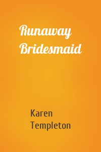 Runaway Bridesmaid