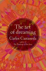 Карлос Кастанеда - Искусство сновидения