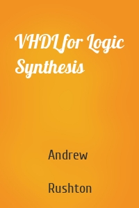 VHDL for Logic Synthesis