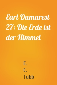 Earl Dumarest 27: Die Erde ist der Himmel