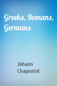 Greeks, Romans, Germans