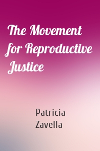 The Movement for Reproductive Justice